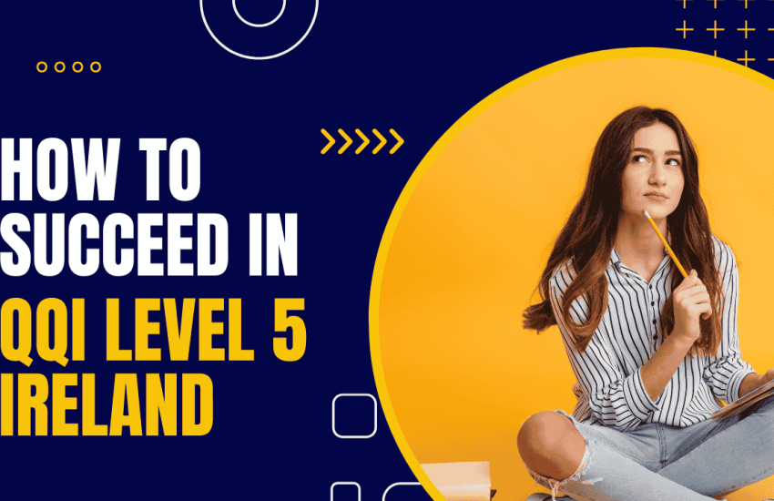 How to Succeed in QQI Level 5 Ireland