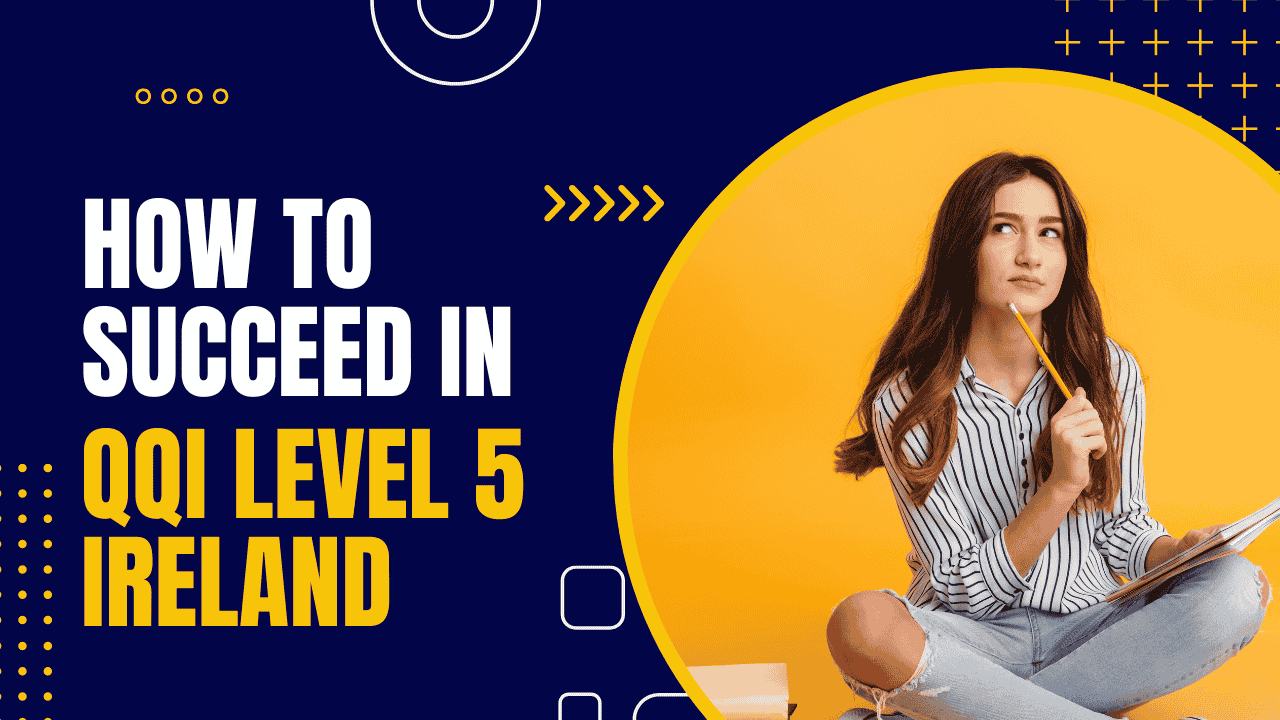 How to Succeed in QQI Level 5 Ireland